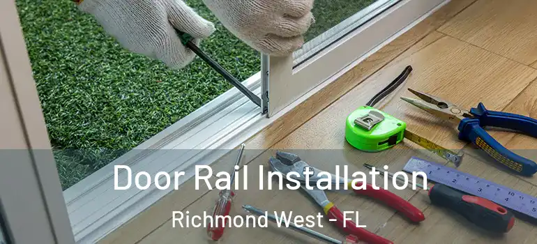  Door Rail Installation Richmond West - FL