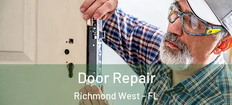  Door Repair Richmond West - FL