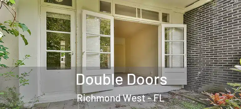  Double Doors Richmond West - FL