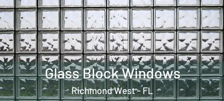  Glass Block Windows Richmond West - FL