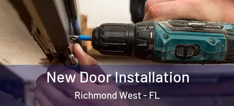  New Door Installation Richmond West - FL